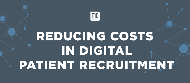 Reducing Costs in Digital Patient Recruitment [INFOGRAPHIC]